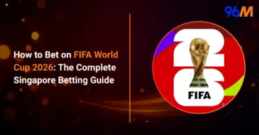 A complete guide on how to bet on FIFA World Cup 2026 for Singapore players at 96M Lion City sportsbook